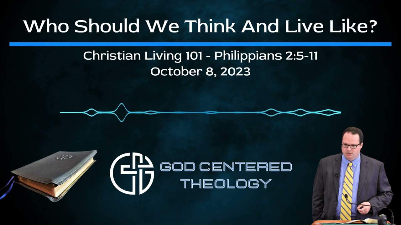 Christian Living 101 - Who Should We Think And Live Like