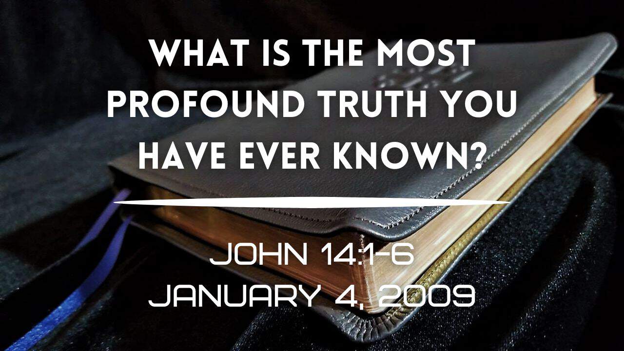 What Is The Most Profound Truth You Have Ever Known